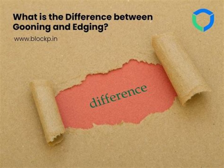 Exploring The Distinction: The Difference Between Edging And Gooning